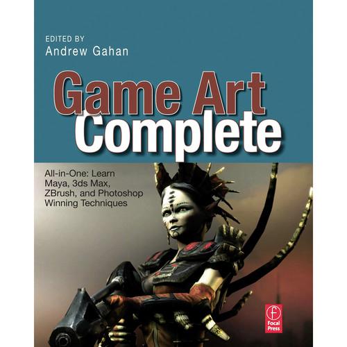 Focal Press Book: Game Art Complete: All-in-One: Learn Maya, 3ds Max, ZBrush, and Photoshop Winning Techniques