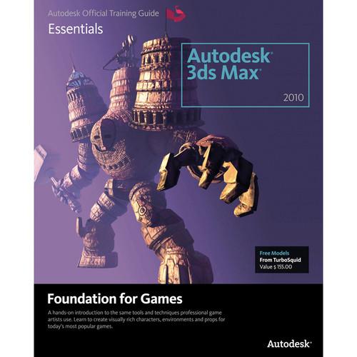 Focal Press Book: Learning Autodesk 3ds Max 2010 Foundation for Games