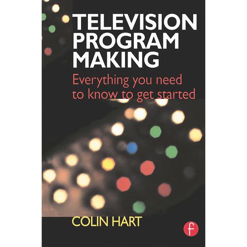 Focal Press Book: Television Program Making: Everything You Need to Know to Get Started