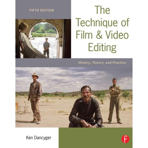 Focal Press Book: The Technique of Film and Video Editing: History, Theory, and Practice