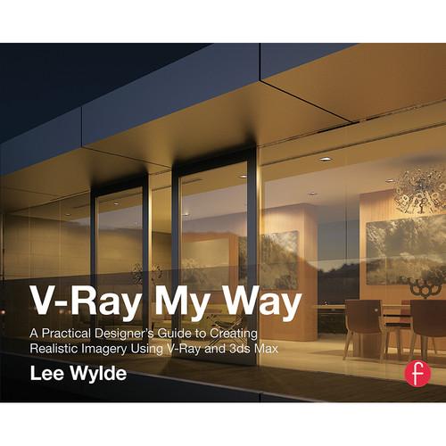 Focal Press Book: V-Ray My Way: A Practical Designer