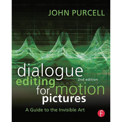 Focal Press Book: Dialogue Editing for Motion Pictures: A Guide to the Invisible Art