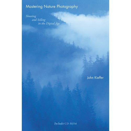 Allworth Book: Mastering Nature Photography by John Kieffer