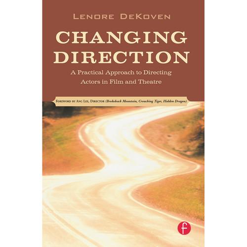 Focal Press Book: Changing Direction: A Practical Approach to Directing Actors in Film and Theatre