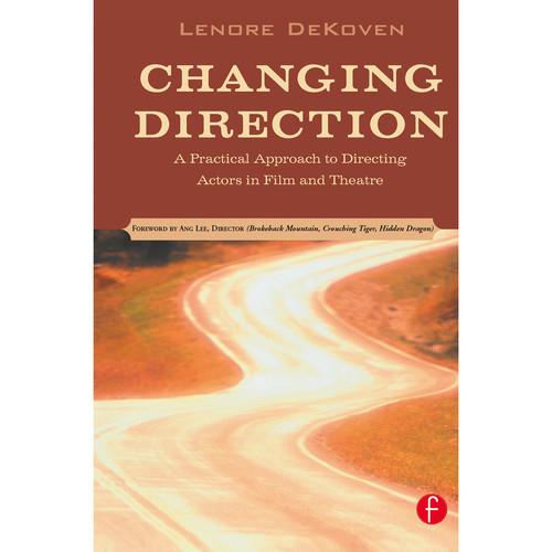 Focal Press Book: Changing Direction: A Practical Approach to Directing Actors in Film and Theatre