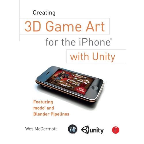 Focal Press Book: Creating 3D Game Art for the iPhone with Unity: Featuring Modo and Blender Pipelines, Focal, Press, Book:, Creating, 3D, Game, Art, iPhone, with, Unity:, Featuring, Modo, Blender, Pipelines