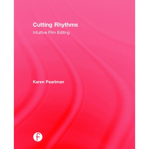 Focal Press Book: Cutting Rhythms: Intuitive Film Editing