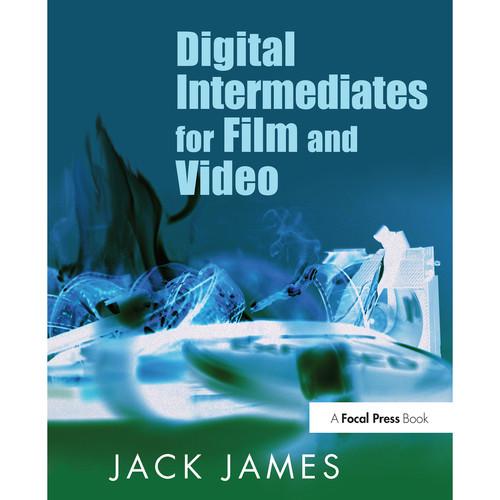 Focal Press Book: Digital Intermediates for Film and Video