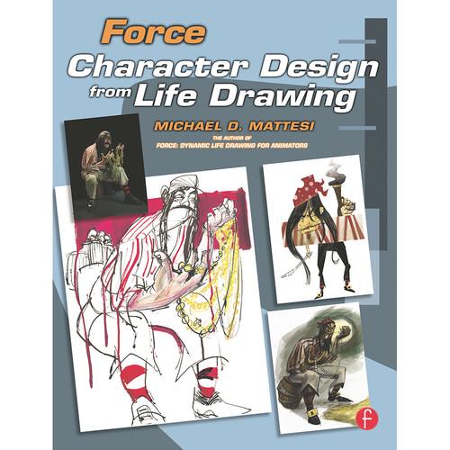 Focal Press Book: Force: Character Design from Life Drawing