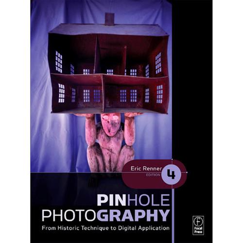 Focal Press Book: Pinhole Photography: From Historic Technique to Digital Application
