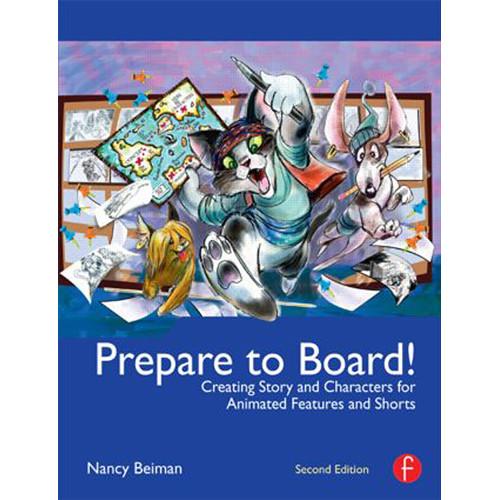 Focal Press Book: Prepare to Board! Creating Story and Characters for Animated Features and Shorts