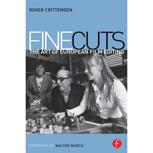 Focal Press Book: Fine Cuts: The Art of European Film Editing