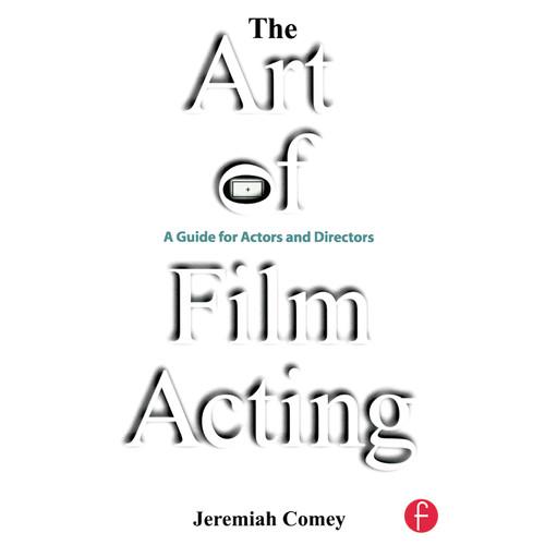 Focal Press Book: The Art of Film Acting: A Guide For Actors and Directors