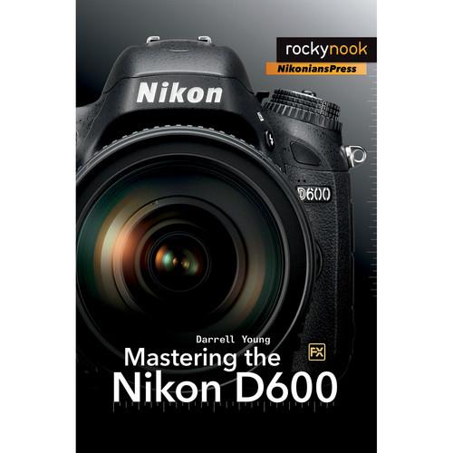 Darrell Young Book: Mastering the Nikon D600