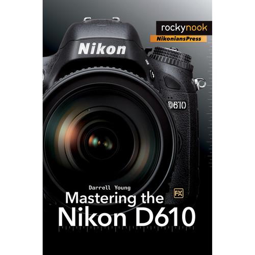 Darrell Young Book: Mastering the Nikon D610