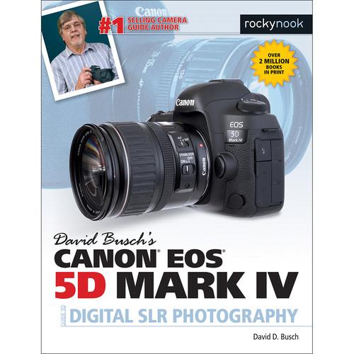 David D. Busch Book: Canon EOS 5D Mark IV Guide to Digital SLR Photography