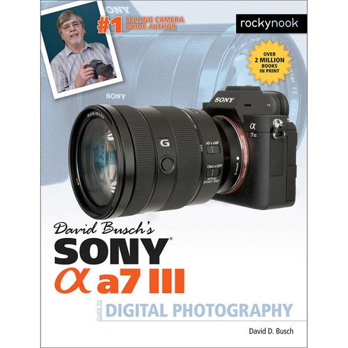 David D. Busch Book: Sony Alpha a7 III Guide to Digital Photography