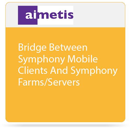 aimetis Bridge Between Symphony Mobile Clients and Symphony Farms Servers