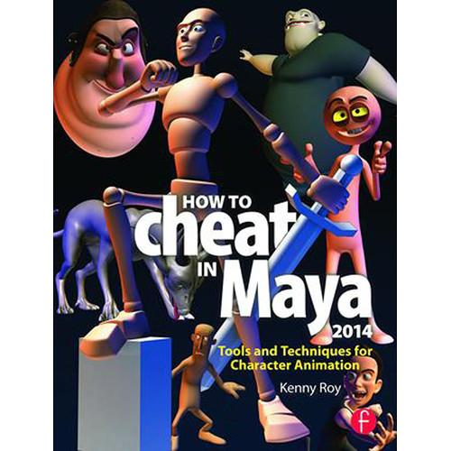 Focal Press Book: How to Cheat in Maya 2014: Tools and Techniques for Character Animation