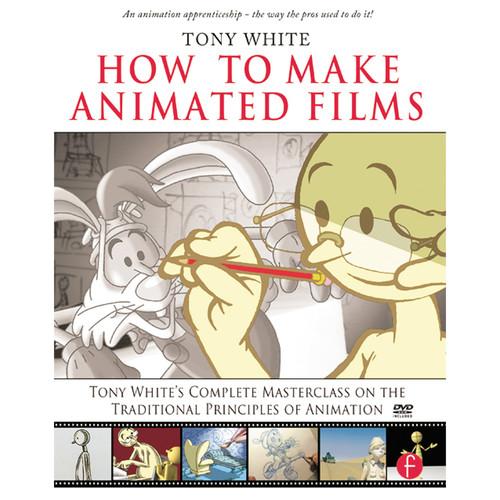 Focal Press Book: How to Make Animated Films: Tony White