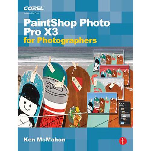 Focal Press Book: PaintShop Photo Pro X3 for Photographers