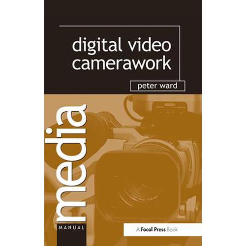 Focal Press Book: Digital Video Camerawork