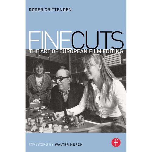 Focal Press Book: Fine Cuts: The Art of European Film Editing