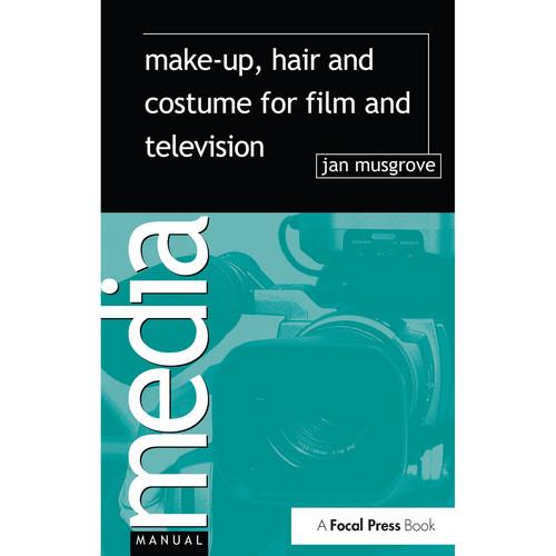 Focal Press Book: Make-Up, Hair and Costume for Film and Television, Focal, Press, Book:, Make-Up, Hair, Costume, Film, Television