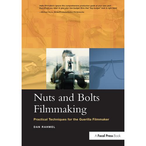 Focal Press Book: Nuts and Bolts Filmmaking: Practical Techniques for the Guerilla Filmmaker