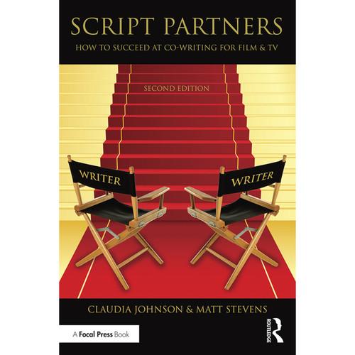 Focal Press Book: Script Partners: How to Succeed at Co-Writing for Film & TV, Focal, Press, Book:, Script, Partners:, How, to, Succeed, at, Co-Writing, Film, &, TV