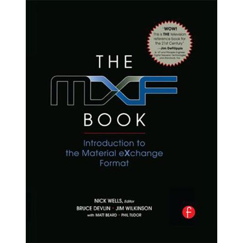 Focal Press Book: The MXF Book: An Introduction to the Material eXchange Format