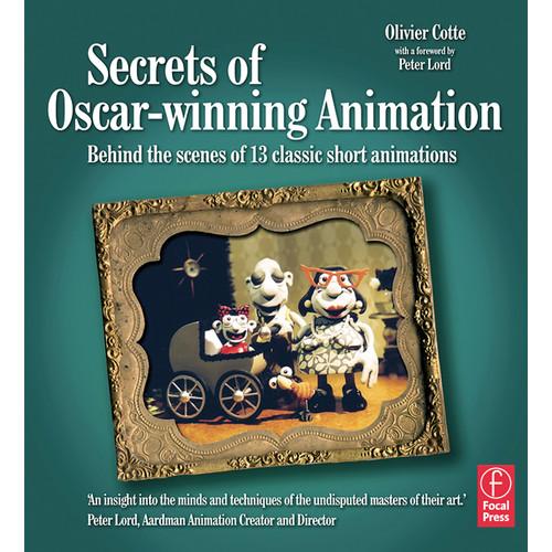 Focal Press Book: Secrets of Oscar-Winning Animation: Behind the Scenes of 13 Classic Short Animations