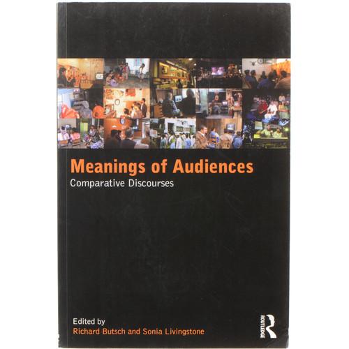 Focal Press Book: Meanings of Audiences: Comparative Discourses