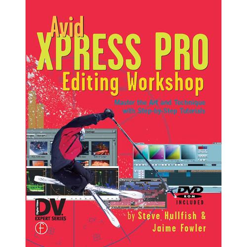 Focal Press Book: Avid Xpress Pro Editing Workshop