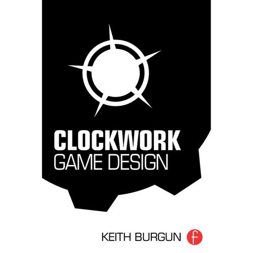 Focal Press Book: Clockwork Game Design