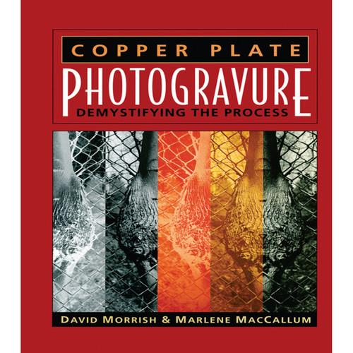 Focal Press Book: Copper Plate Photogravure: Demystifying the Process