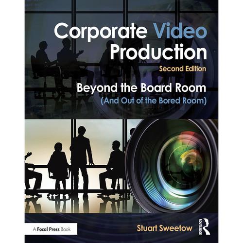 Focal Press Book: Corporate Video Production: Beyond the Board Room
