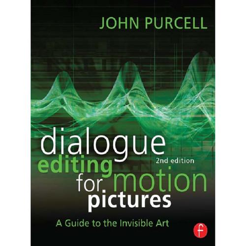 Focal Press Book: Dialogue Editing for Motion Pictures: A Guide to the Invisible Art