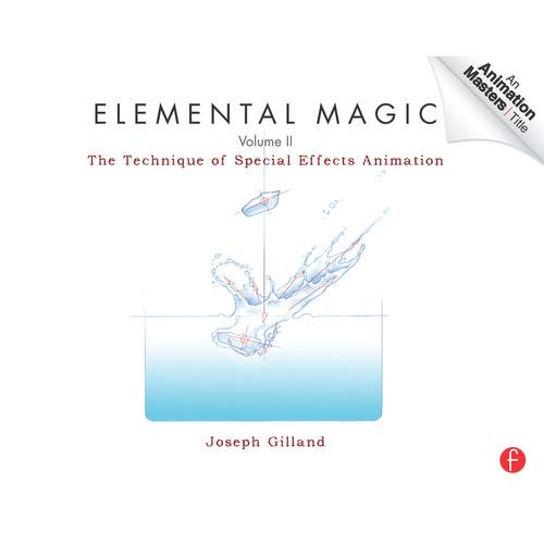 Focal Press Book: Elemental Magic, Volume II: The Technique of Special Effects Animation