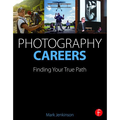 Focal Press Book: Photography Careers: Finding Your True Path