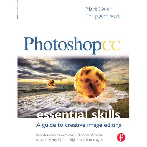 Focal Press Book: Photoshop CC: Essential Skills: A Guide to Creative Image Editing