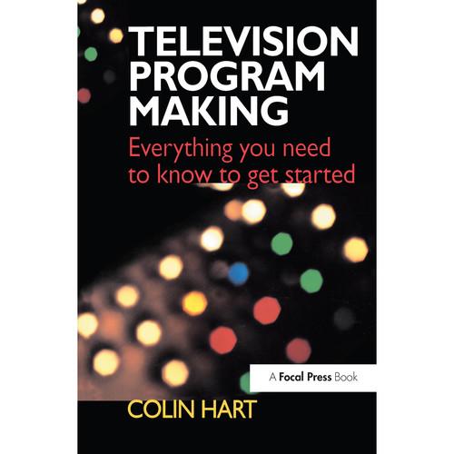 Focal Press Book: Television Program Making: Everything You Need to Know to Get Started