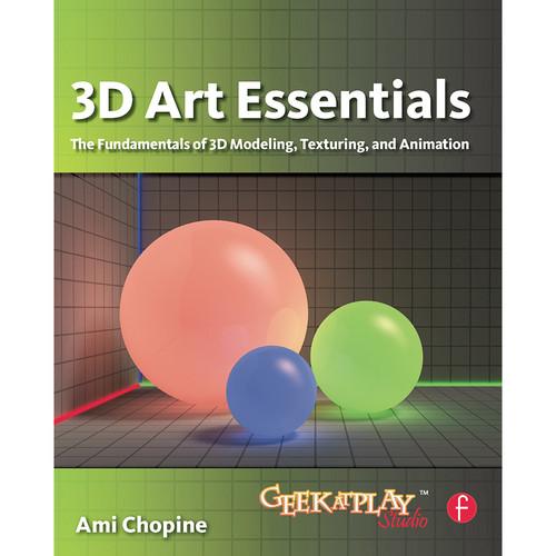 Focal Press Book: 3D Art Essentials: The Fundamentals of 3D Modeling, Texturing, and Animation