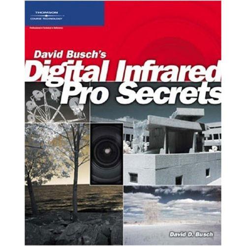 Cengage Course Tech. Book: Digital Infrared Pro Secrets by David D. Busch