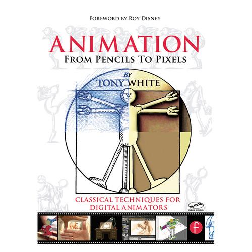 Focal Press Book: Animation from Pencils to Pixels: Classical Techniques for the Digital Animator