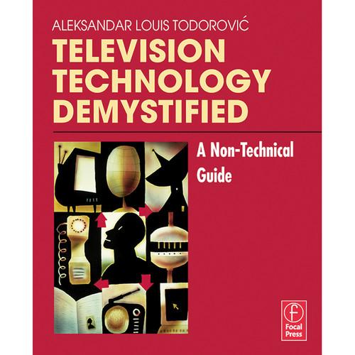 Focal Press Book: Television Technology Demystified: