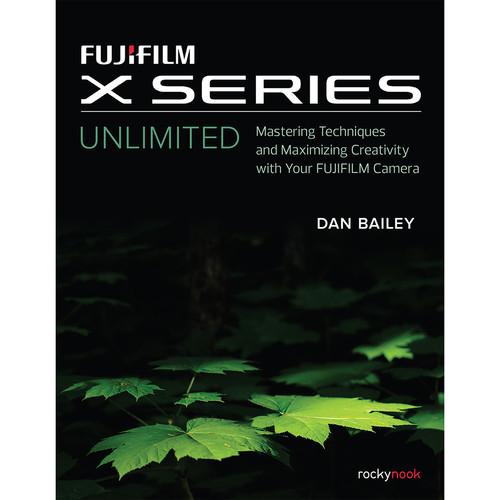 Dan Bailey Fujifilm X Series Unlimited