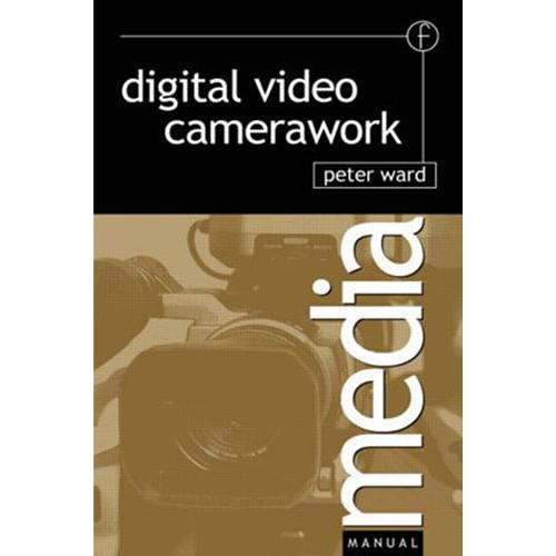 Focal Press Book: Digital Video Camerawork, Focal, Press, Book:, Digital, Video, Camerawork