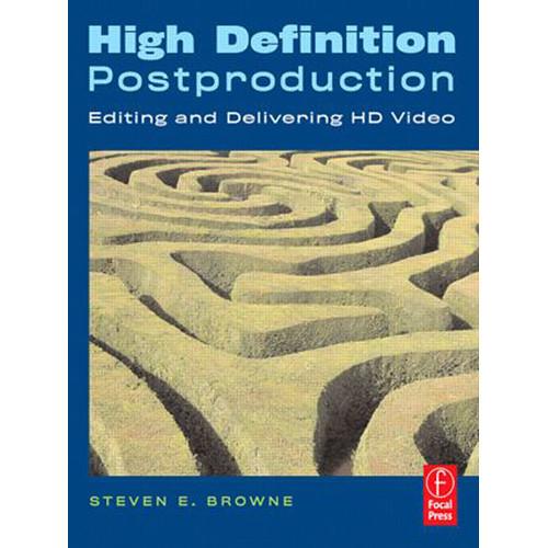 Focal Press Book: High Definition Postproduction: Editing and Delivering HD Video