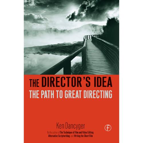 Focal Press Book: The Director's Idea: The Path to Great Directing, Focal, Press, Book:, Director's, Idea:, Path, to, Great, Directing